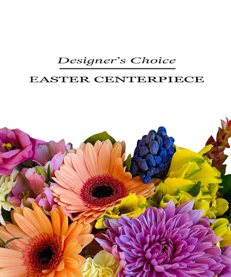 Easter Centerpiece - Designer's Choice